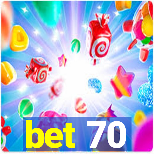 bet 70